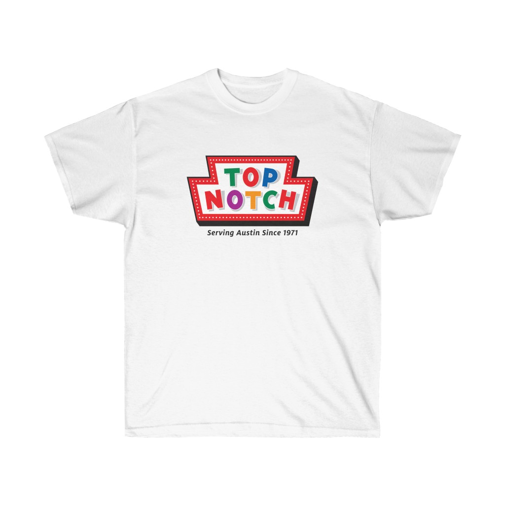 Top Notch T Shirt - Austin TX